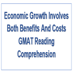 Economic Growth Involves Both Benefits And Costs GMAT Reading Comprehension